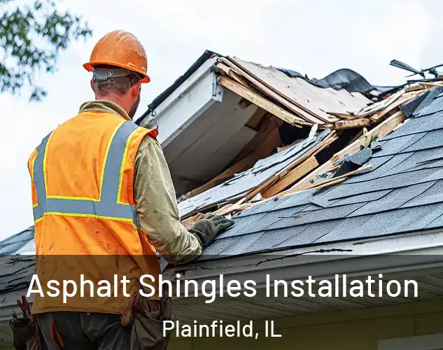  Asphalt Shingles Installation Plainfield, IL