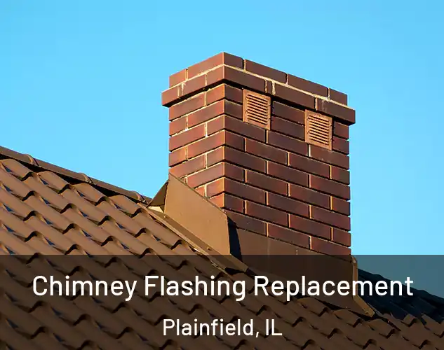  Chimney Flashing Replacement Plainfield, IL
