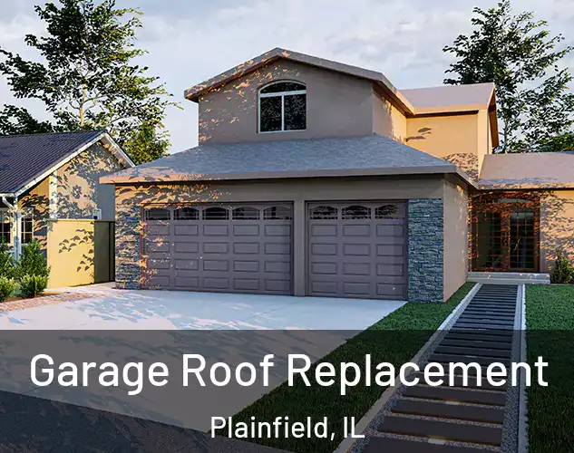  Garage Roof Replacement Plainfield, IL