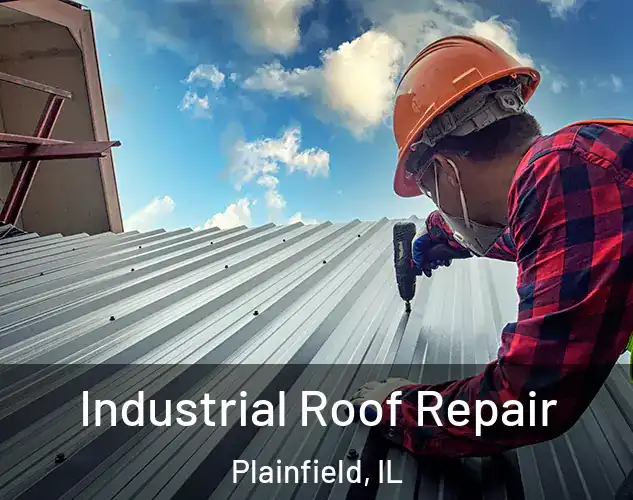  Industrial Roof Repair Plainfield, IL