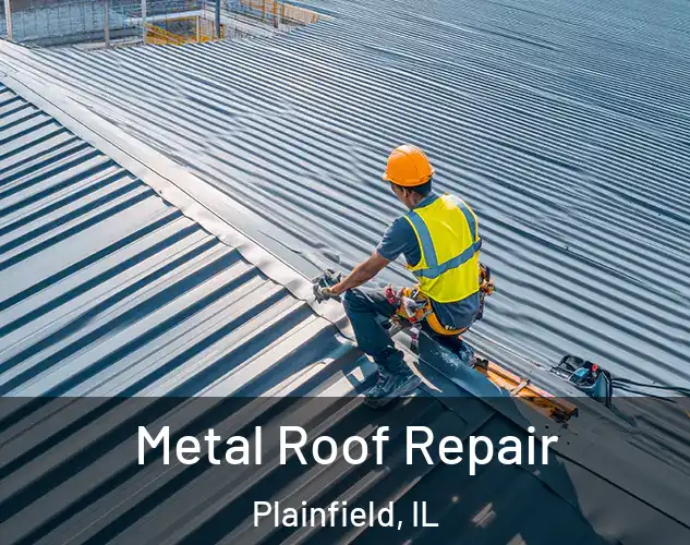  Metal Roof Repair Plainfield, IL