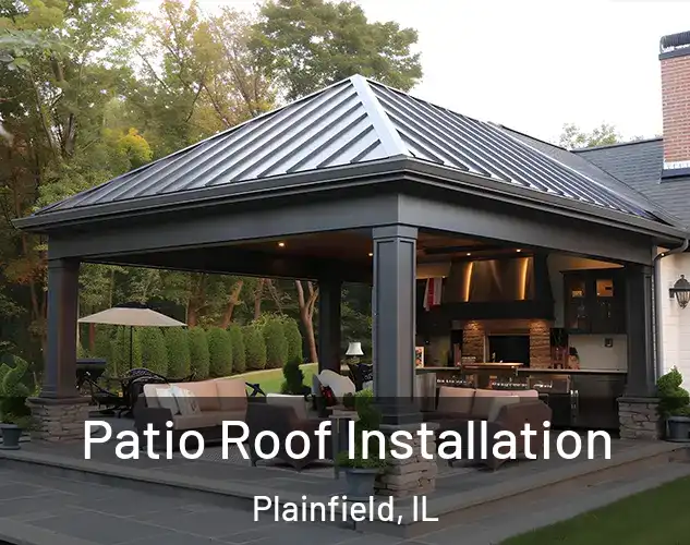  Patio Roof Installation Plainfield, IL