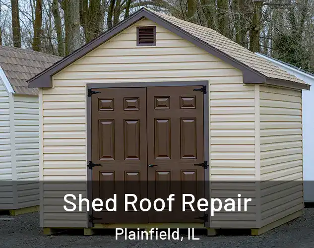  Shed Roof Repair Plainfield, IL