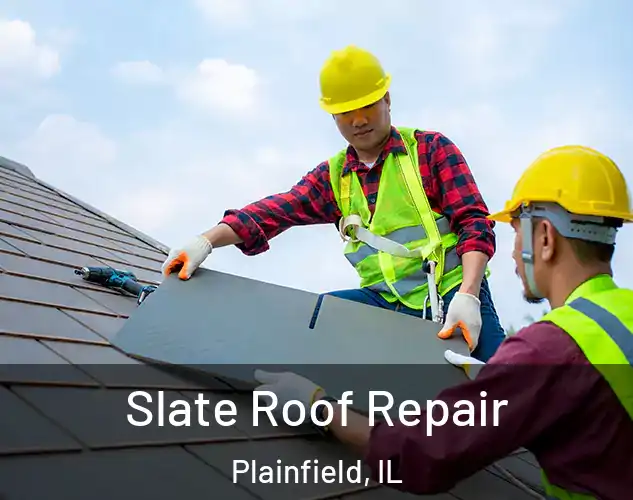  Slate Roof Repair Plainfield, IL