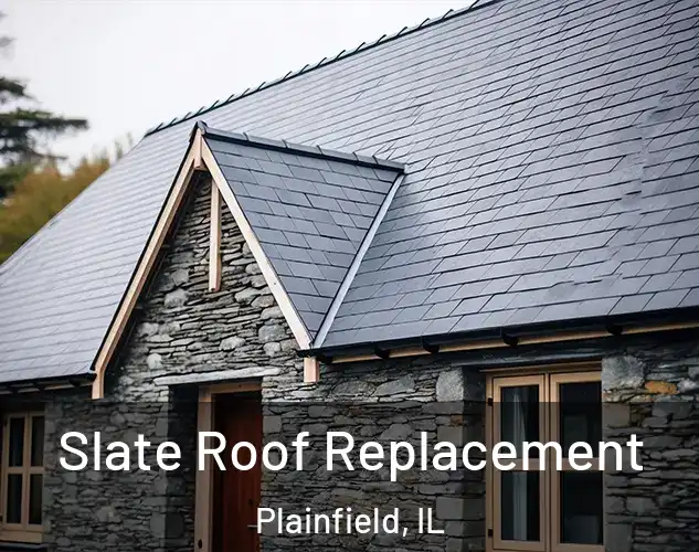  Slate Roof Replacement Plainfield, IL