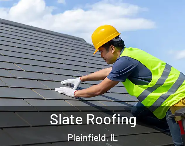  Slate Roofing Plainfield, IL
