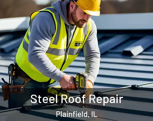  Steel Roof Repair Plainfield, IL