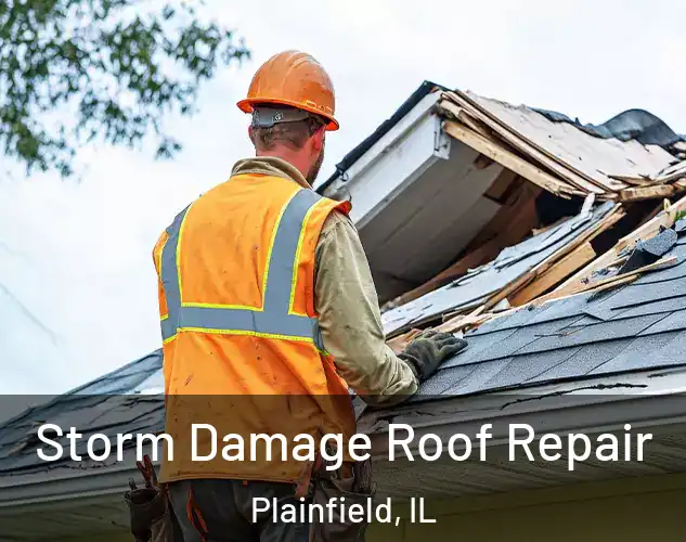  Storm Damage Roof Repair Plainfield, IL