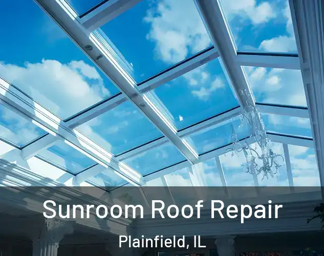  Sunroom Roof Repair Plainfield, IL